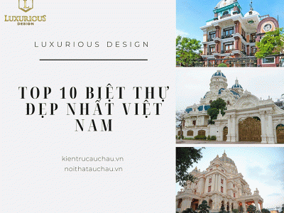 Top 10 Biệt Thự Đẹp Nhất Việt Nam Vươn Tầm Thế Giới