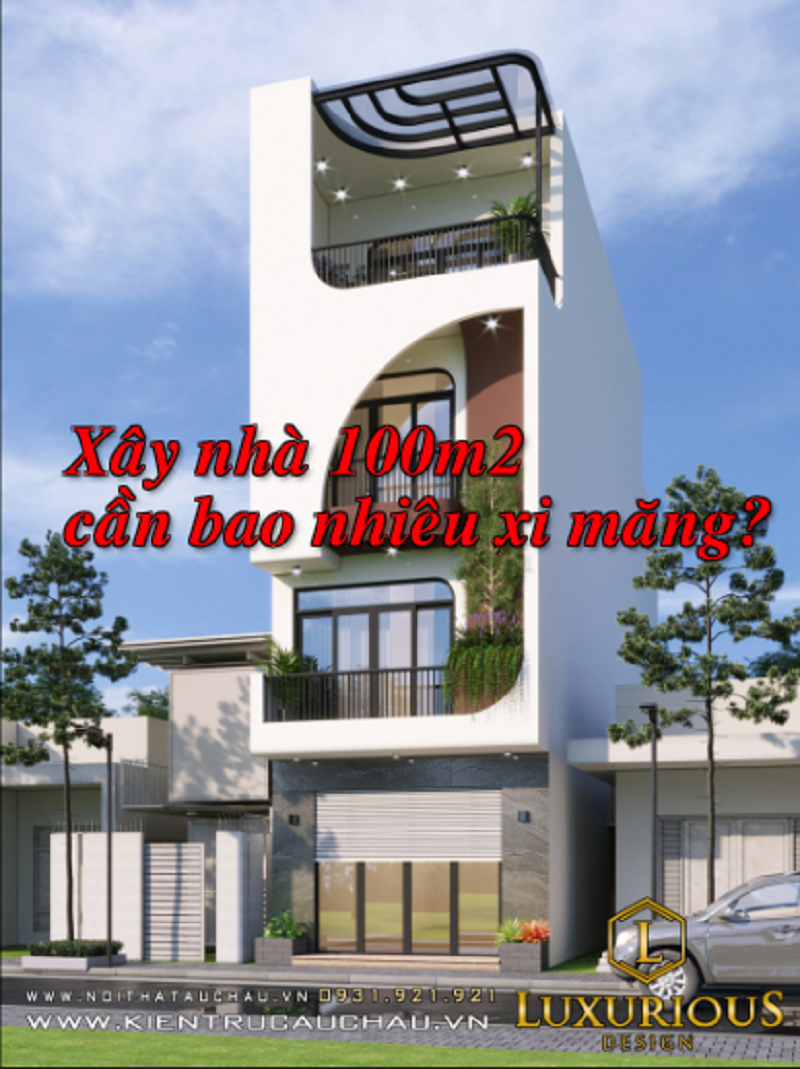 Xây Nhà 100m2 Cần Bao Nhiêu Xi Măng – kiến trúc Châu Âu