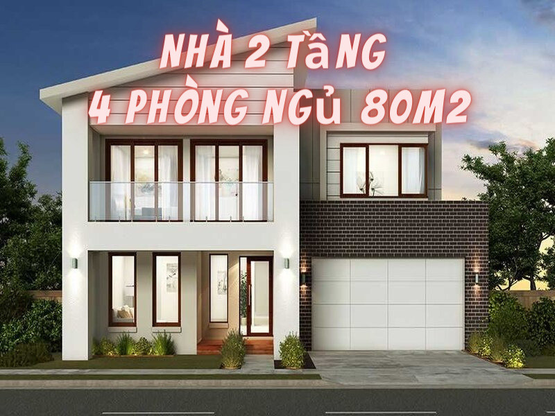 20+ Mẫu Nhà 2 Tầng 4 Phòng Ngủ 80M2 Tiết Kiệm Chi Phí